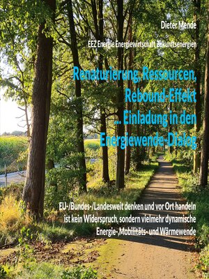 cover image of Renaturierung, Ressourcen, Rebound-Effekt ... Einladung in den Energiewende-Dialog
